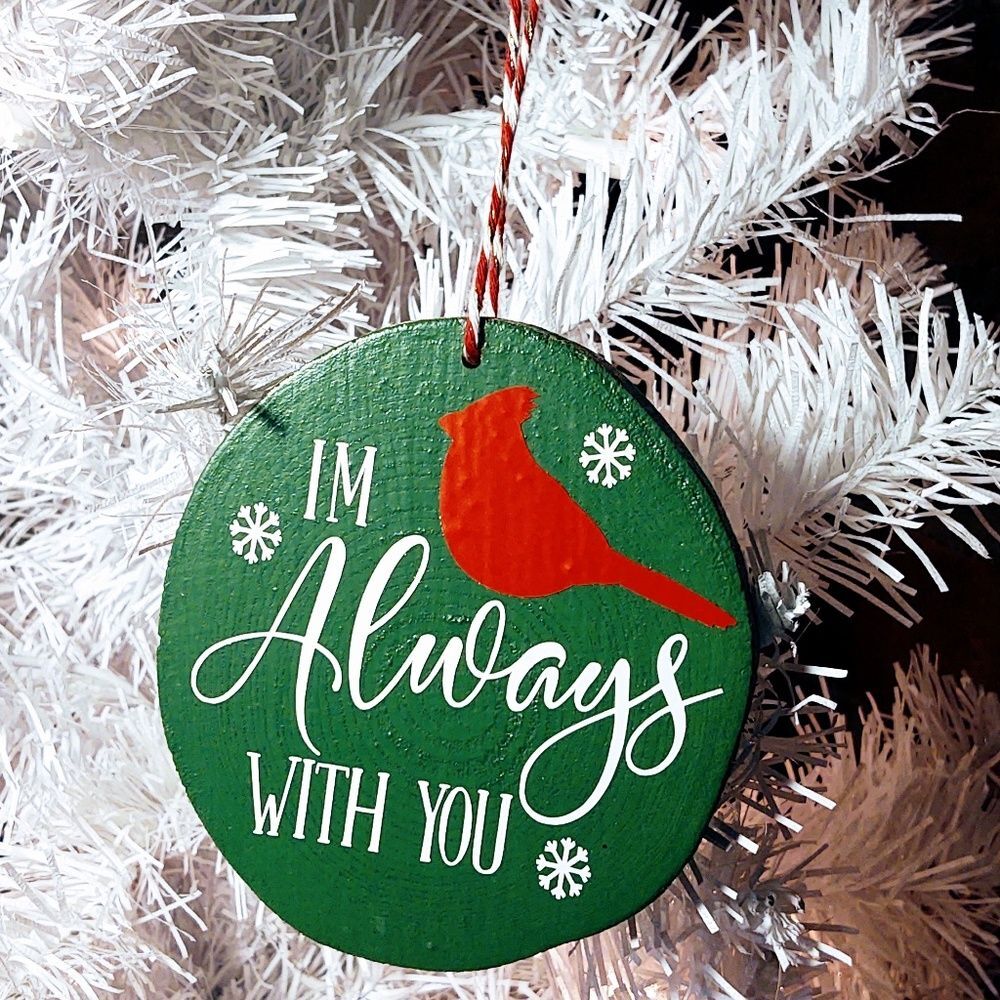 HAND CRAFTED WOOD CHRISTMAS ORNAMENT/I'M ALWAYS WITH YOU MEMORIAL CARDINAL